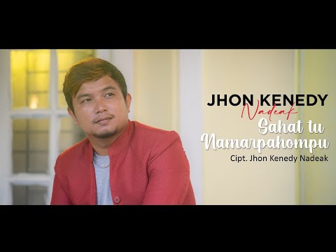 Jhon Kenedy Nadeak - Sahat tu Namarpahompu - (Official Music Video)