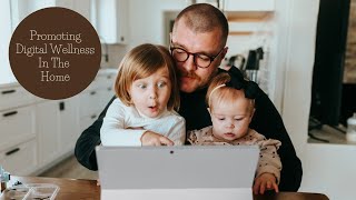 Promoting Digital Wellness In The Home.