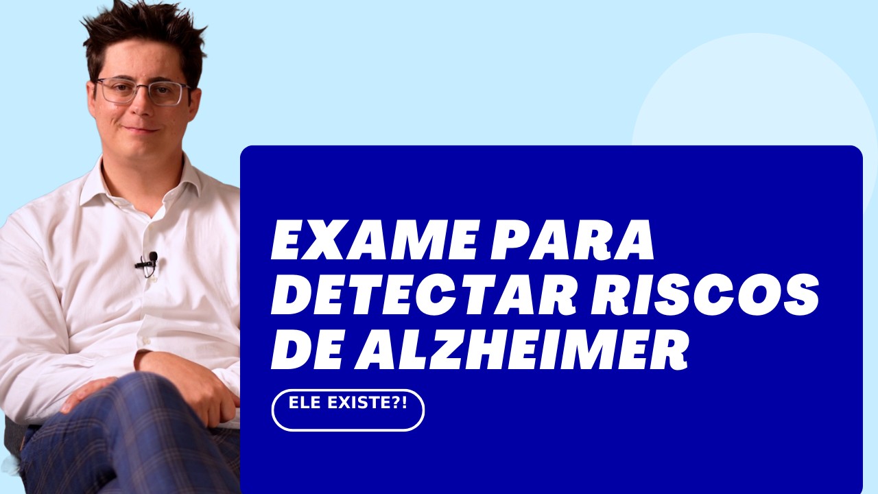 Exame para Detectar Riscos de Alzheimer - Ele Existe?!