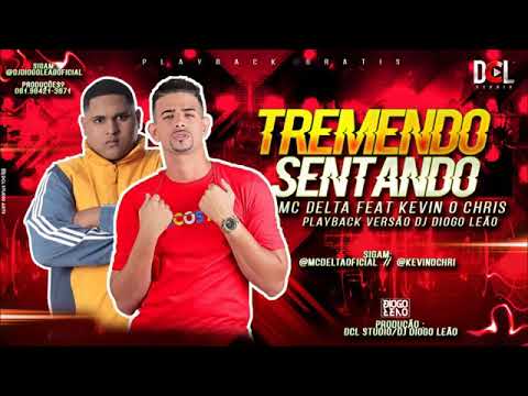 MC DELTA E KELVIN O CHRIS -TREMENDO E SENTANDO -PLAYBACK OFICIAL