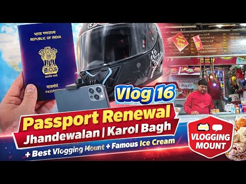 Passport Renewal Jhandewalan| Best vlogging mount + Famous Ice Cream #passportrenewal #KarolBaghVlog