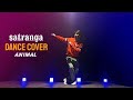 Satranga Dance Cover | Animal | Arijit Singh | Maikel Suvo Dance Choreography