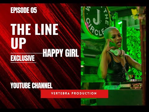Episode 05: The Line Up Exclusive x DJ happy Girl