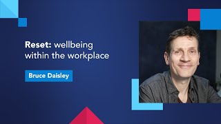 Reset: wellbeing within the workplace