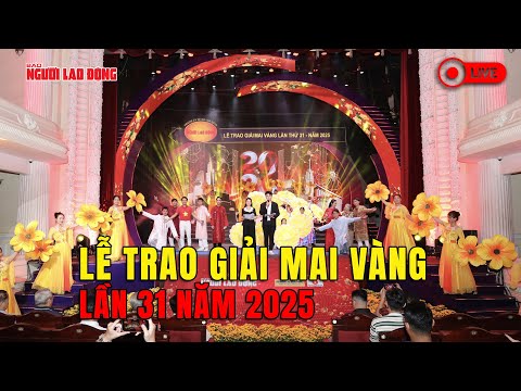 🛑 TRỰC TIẾP:  LỄ TRAO GIẢI MAI VÀNG LẦN THỨ 31 – 2025