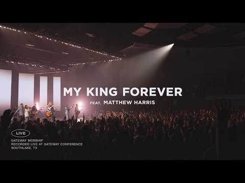 My King Forever | feat. Matthew Harris | Gateway Worship