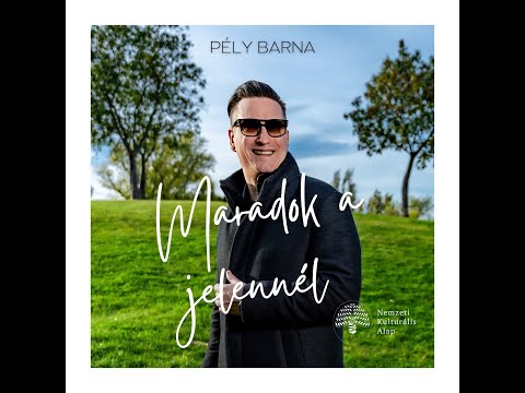 PÉLY BARNA - MARADOK A JELENNÉL (Official Video)