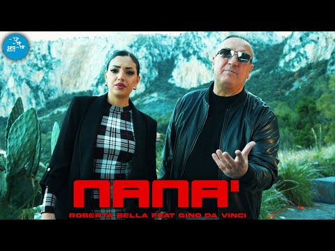 Roberta Bella Ft. Gino Da Vinci - Nana' ( Ufficiale 2023 )
