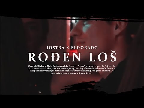 JOSTRA x ELDORADO - ROĐEN LOŠ (OFFICIAL VIDEO)