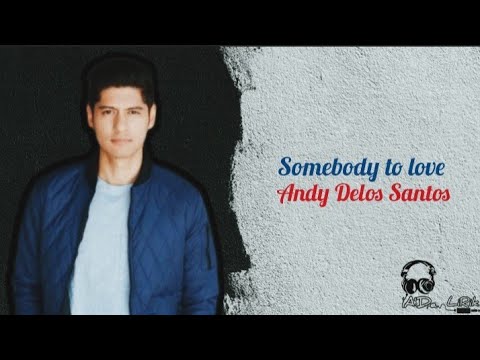 Andy Delos Santos -Somebody to love (Lirik Terjemahan)