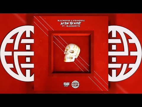 BLACKMVGE & SteakFryz Feat. BlakkSmyth - We Run The Night [Exclusive Tunes Network EXCLUSIVE]
