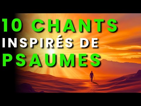 10 Chants Inspirés des Psaumes 🎶 | Louange & Adoration Douce pour Élever Ton Âme 🙏✨
