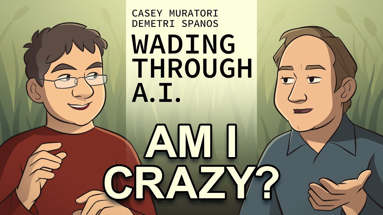 "Am I Crazy?" [Wading Through AI - Episode 3]