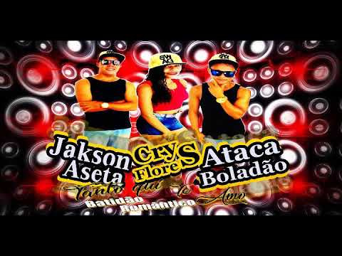 JAKSON ASETA E ATACA BOLADÃO E CRYS FLORES - TANTO QUI TE AMO - #bregafunk #emalta #viral