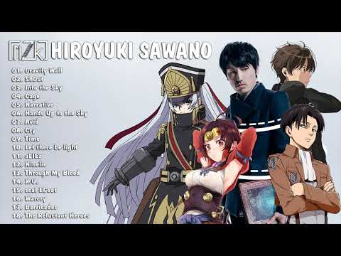 【作業用BGM】澤野弘之の神戦闘曲最強アニソンメドレー BGM | Epic Anime Music Mix OST |  Best of Hiroyuki Sawano