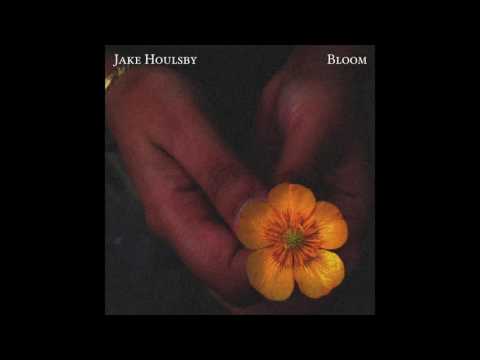 Jake Houlsby - Bloom