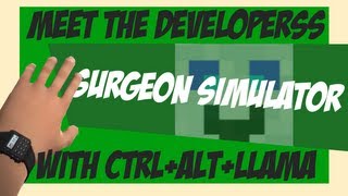 Surgeon Simulator 2013 Interview, I'm DOCTOR! [EuroGamer]
