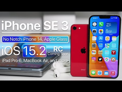 iPhone SE 3, iPad Pro 6, iOS 15.2 RC, New Macs and more