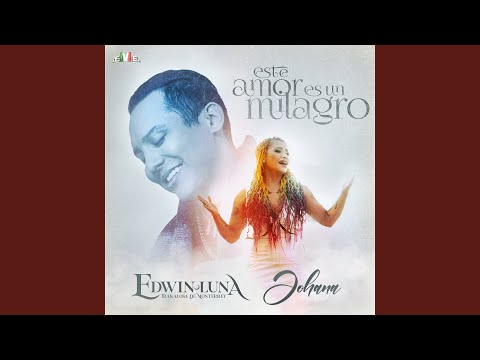 Este Amor Es Un Milagro (Edwin Luna)