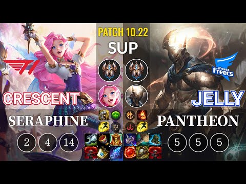 T1 Crescent Seraphine vs AF Jelly Pantheon Sup - KR Patch 10.22