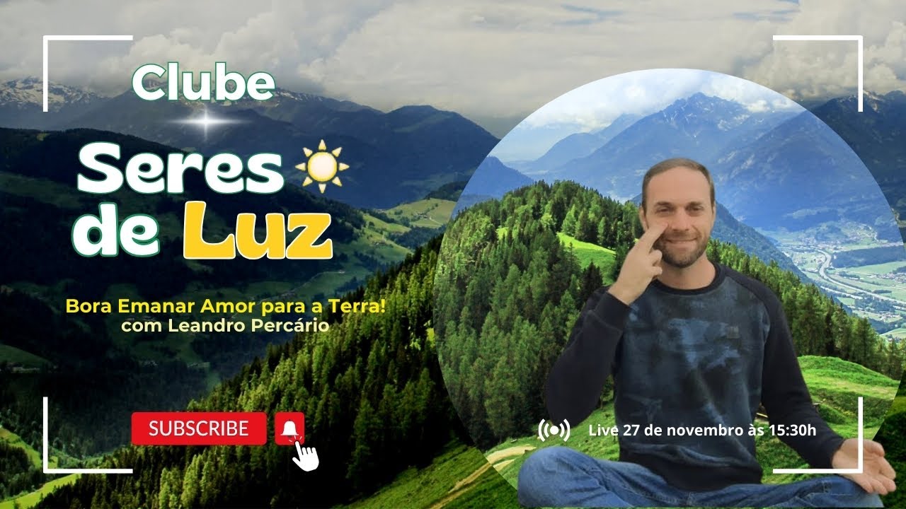 Clube Seres de Luz! Prática de cura e emanação de amor!