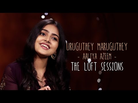 Uruguthey Maruguthey | Aaliya Azeem | The Loft Sessions @wonderwallmedia