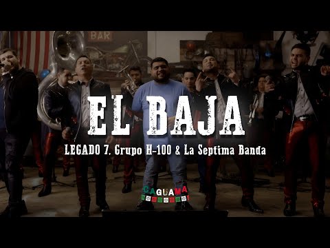 LEGADO 7, Grupo H-100 & La Septima Banda - El Baja (Letra/Lyrics)