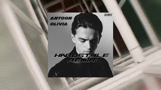 Antoon - Olivia (HARDSTYLE REMIX)