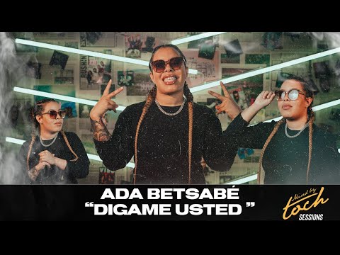 Ada Betsabe - Live Session "Digame Usted" I MIXED BY TOCH SESSIONS