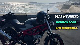 DEAR MY FRIEND  /  HORIZON DOGS（LIVE）※説明に歌詞あり