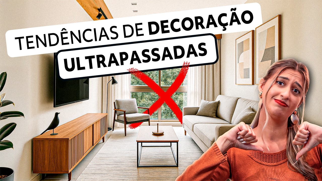 8 Tendências de Decoração ULTRAPASSADAS em 2025 (E o que usar no lugar!)