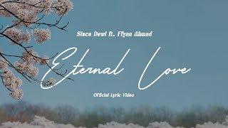 Download lagu Sisca Dewi feat Fyan Ahmad - Eternal Love |  Lyric Video mp3