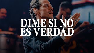 Marc Anthony - Dime Si No es Verdad (LETRA)