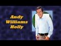 Andy Williams........Holly.