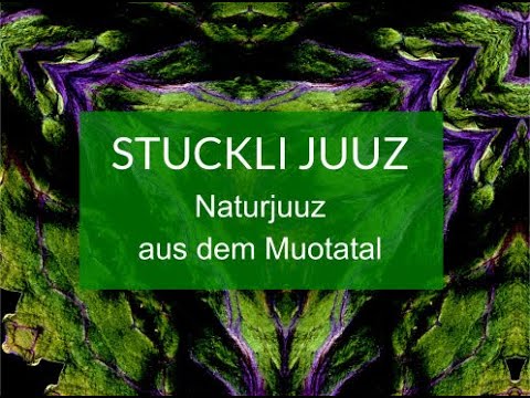 Stuckli Juuz - Naturjuuz aus dem Muotatal