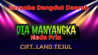Download lagu Karaoke Lagu Daerah ' DIA MANYANGKA' Cift. Lan Tejul mp3
