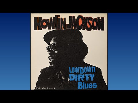 Howlin Jackson - Low Down Dirty Blues