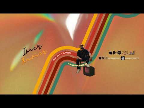 Imer Xavier - Gracia + Amor  (Audio Visual)