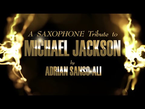 A SAXOPHONE TRIBUTE TO MICHAEL JACKSON - FULL CONCERT 2021 - Adrian Sanso-Ali