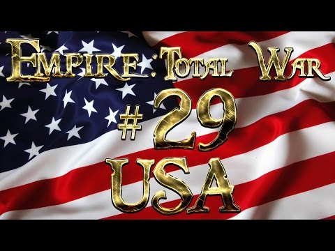 Lets Play - Lets Play - Empire Total War (DM)  - USA  - The Best Form Of Defence......!! (29)