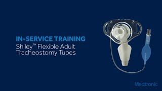 Product video: Shiley Flexible Tracheostomy Tube Cuffless