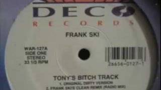 Frank Ski - Tony's Bitch Track (Original Dirty Version)