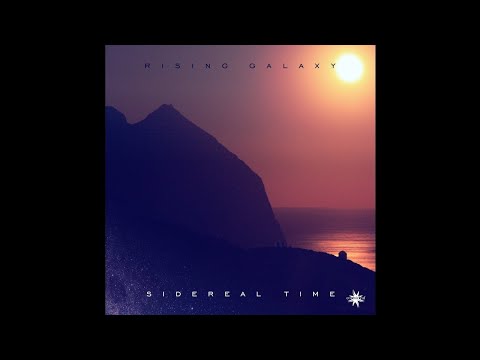 Rising Galaxy - Sidereal Time - 01 Departure