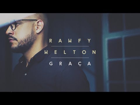 RAWFY WELTON - GRAÇA