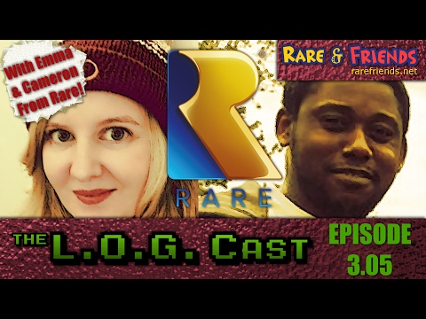 L.O.G. Cast - Episode 3.05: With Emma & Cameron From Rare!
