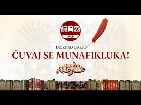 ČUVAJ SE MUNAFIKLUKA! - dr. Zijad Ljakić