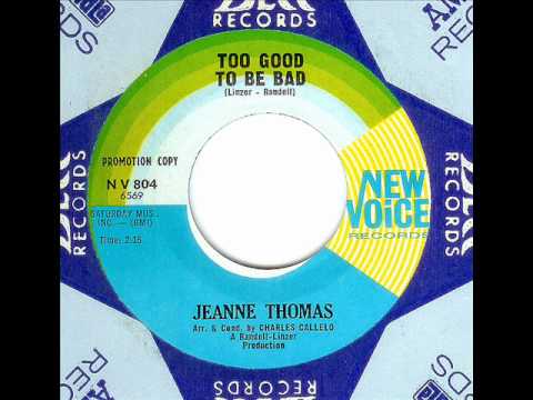 Jeanne Thomas - TOO GOOD TO BE BAD  (Bob Crewe)  (1965)