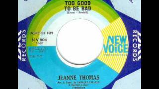 Jeanne Thomas - TOO GOOD TO BE BAD  (Bob Crewe)  (1965)