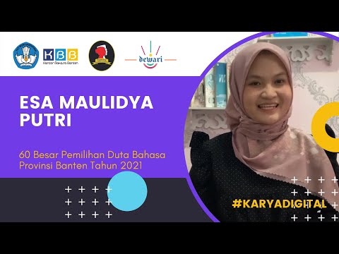 Karya Digital Tiga Bahasa Esa Maulidya Putri - 60 Besar Pemilihan Duta Bahasa Provinsi Banten 2021