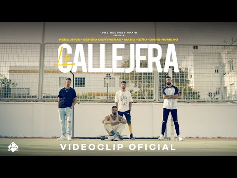 Rebujitos x Sergio Contreras x Manu Keño x David Romero - La Callejera (Videoclip Oficial)